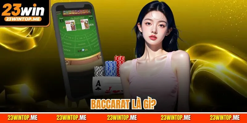 Baccarat Là Gì? Bí Mật Game Cá Cược Làm Say Lòng Người Chơi