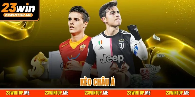 Kèo Châu Á - Hình Thức Cá Độ Đá Bóng Hot Nhất Nhà Cái 23WIN