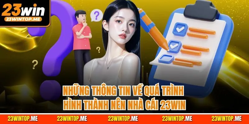 Những thông tin quá trình hình thành nên nhà cái 23Win