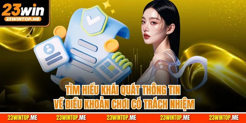 Tìm hiểu khái quát thông tin về điều khoản chơi có trách nhiệm