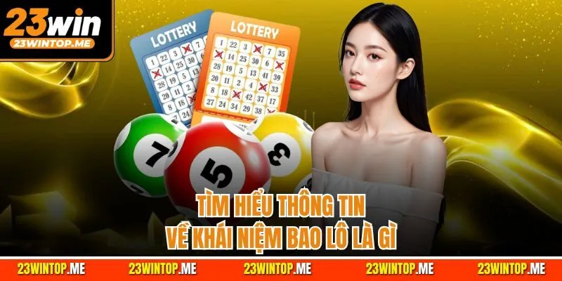 Tìm hiểu thông tin về khái niệm bao lô là gì