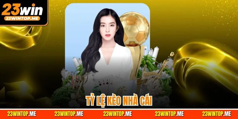 Tỷ Lệ Kèo Nhà Cái| Chỉ Dẫn Cách Đọc Chính Xác Từng Dạng Cược